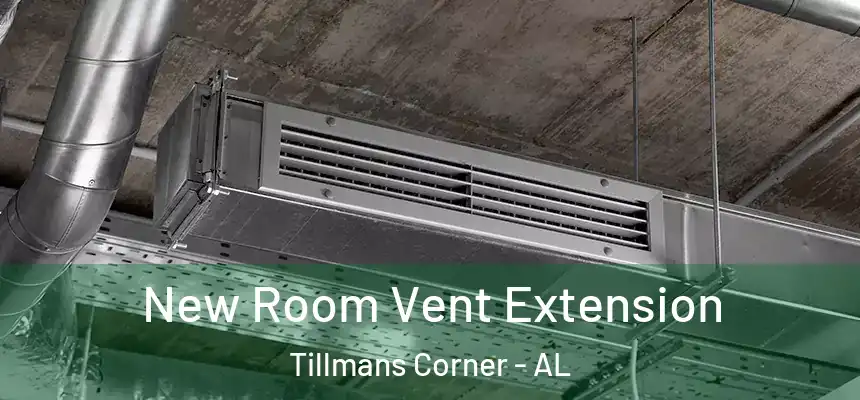  New Room Vent Extension Tillmans Corner - AL